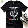 Fishing Out Lover Holiday The Bass Are Calling And I Must Go T Shirt
