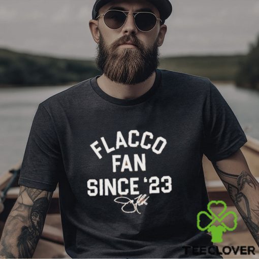 Flacco Fan Since ’23 Funny Shirt