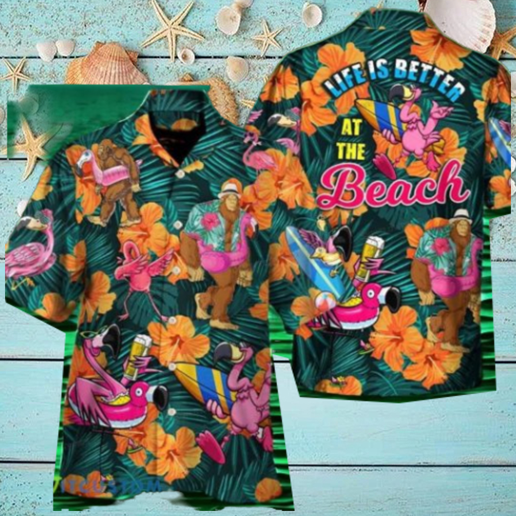 Flamingo Bigfoot Life Is Better At The Beach Tropical Style Hawaiian Shirt Style Gift Flamingo Bigfoot Life Is Better At The Beach Tropical Style Hawaiian Shirt Style Gift