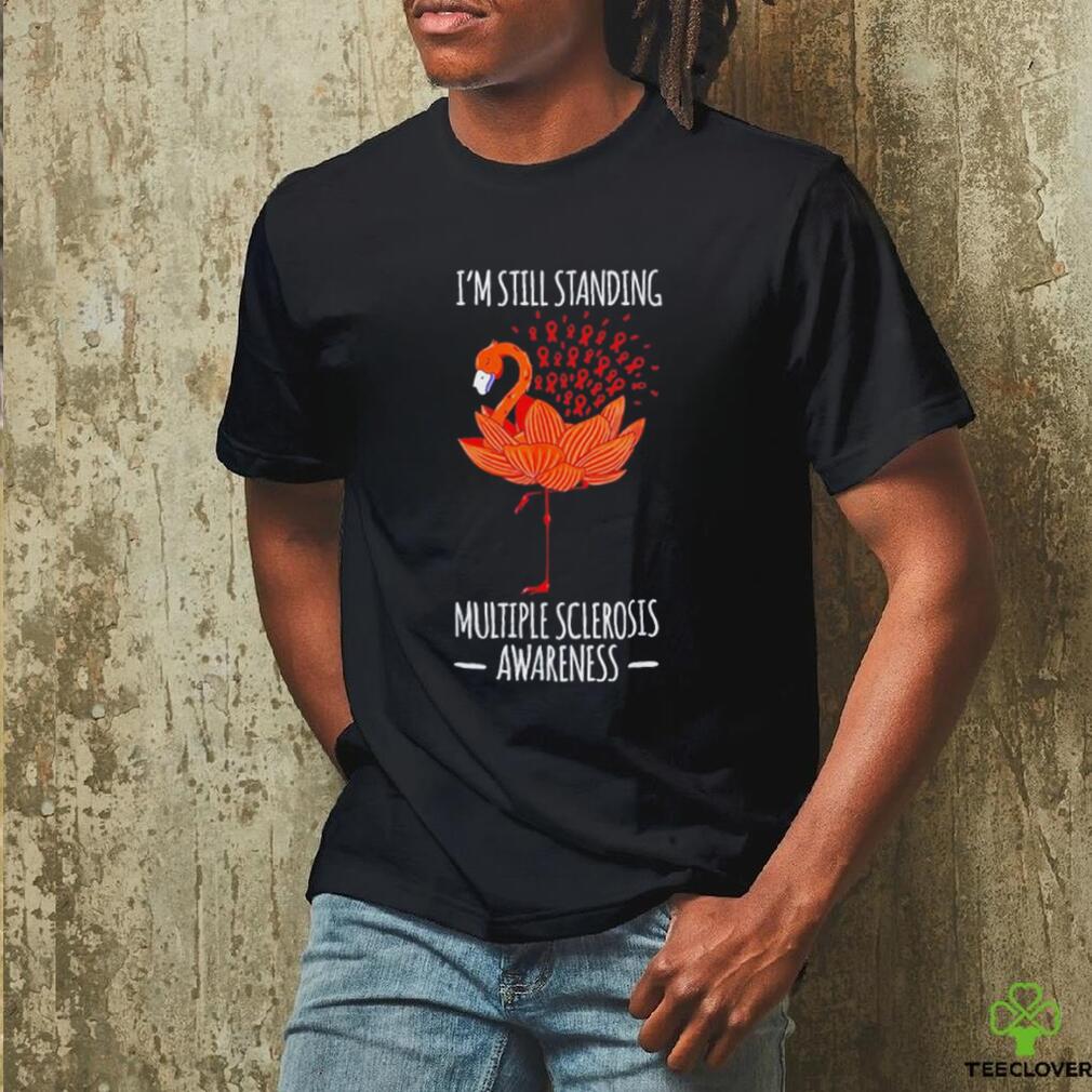 Flamingo I’m still standing multiple sclerosis awareness shirt Flamingo I’m still standing multiple sclerosis awareness shirt