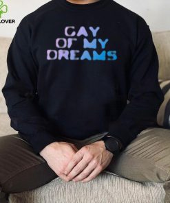 Fletcher Gay of my dreams 2022 hoodie, sweater, longsleeve, shirt v-neck, t-shirt