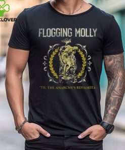 Flogging Molly Merch Til the Anarchy's Restored Shirt