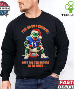 Florida Gators Xmas you have 2 choice root for the gators or be quiet shirt