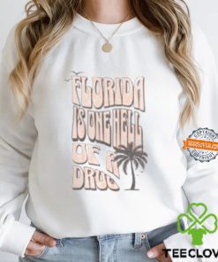 Florida Is One Hell Of A Drug New Album T shirt