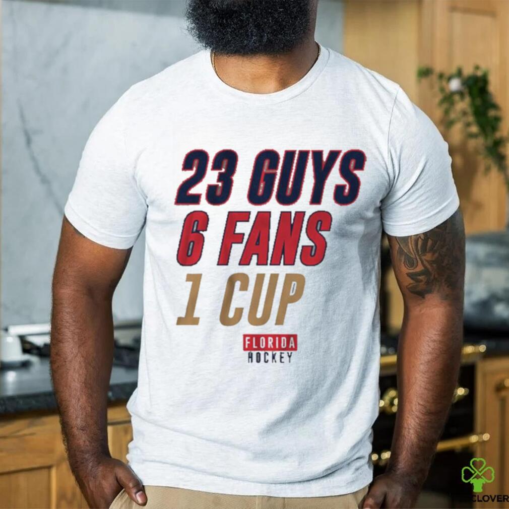 Florida Panthers 23 Guys 6 Fans 1 Cup History Shirt Florida Panthers 23 Guys 6 Fans 1 Cup History Shirt