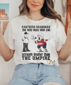 Florida Panthers Grandmas The Only Ones Who Can Scream Louder Than The Umpire shirt