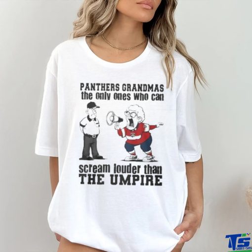 Florida Panthers Grandmas The Only Ones Who Can Scream Louder Than The Umpire hoodie, sweater, longsleeve, shirt v-neck, t-shirt