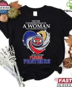 Florida Panthers Never Underestimate A Woman And Love 2024 shirt