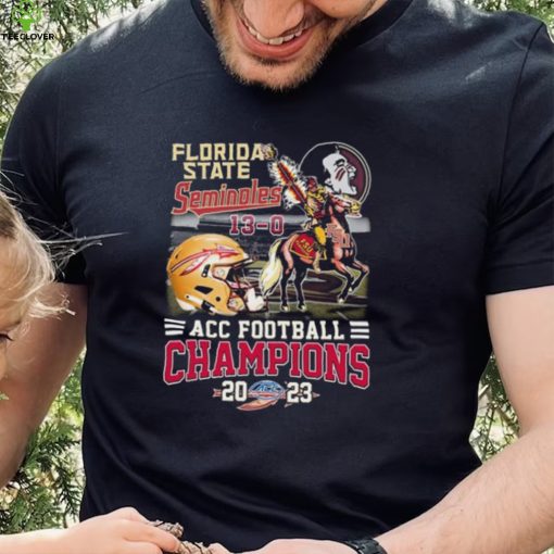 Florida State Seminoles 13 0 ACC Football Champions 2023 Shirt