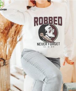 Florida State Seminoles Football Robbed never forget 12 3 2023 hoodie, sweater, longsleeve, shirt v-neck, t-shirt