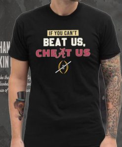 Florida State Seminoles If You Can’t Beat Us, Cheat Us Alabama Crimson Tide Shirt