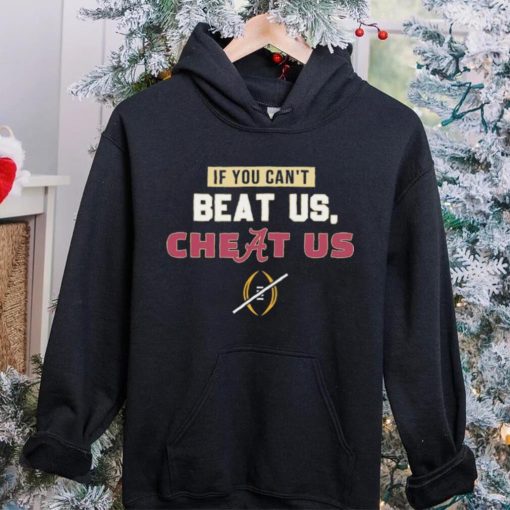 Florida State Seminoles If You Can’t Beat Us, Cheat Us Alabama Crimson Tide Shirt