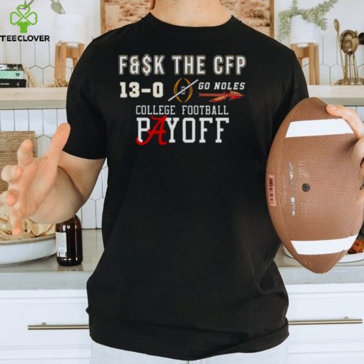 Florida State Seminoles go Noles fuck College Football Playoff shirt