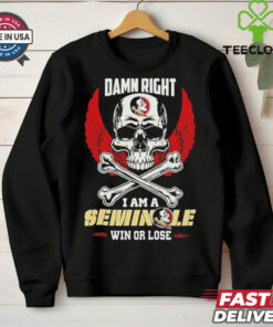 Florida State Seminoles skull and bones waterproof damn right I am a Seminoles fan win or lose shirt