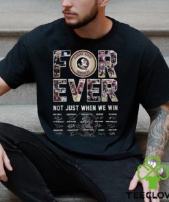 Florida State forever not just when we win signatures shirt