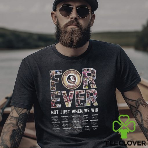 Florida State forever not just when we win signatures shirt