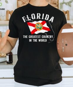 Florida the greatest country in the world shirt