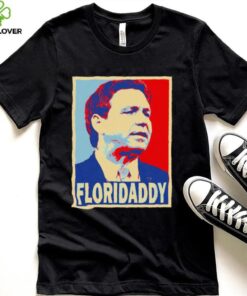 Floridaddy Gov Ron Desantis 2024 Florida daddy shirt