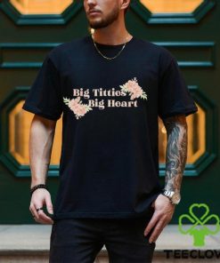 Flowers Big titties big heart logo shirt