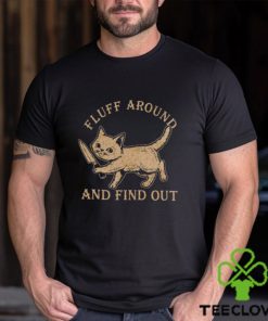 Fluff Around And Find Out Cat Lovers Gift Shirt