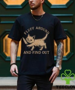 Fluff Around And Find Out Cat Lovers Gift Shirt 2 Fluff Around And Find Out Cat Lovers Gift Shirt