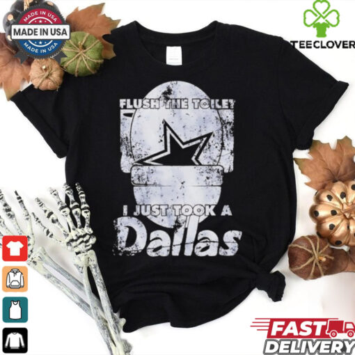 Flush the toilet I just took a Dallas Cowboys vintage shirt