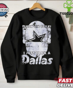 Flush the toilet I just took a Dallas Cowboys vintage shirt
