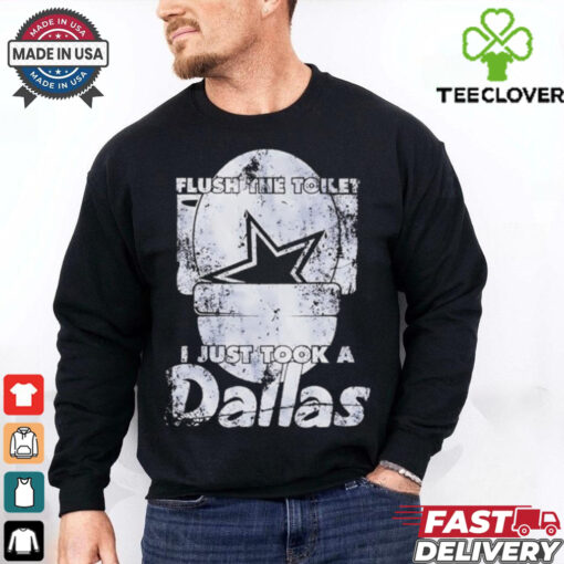 Flush the toilet I just took a Dallas Cowboys vintage shirt