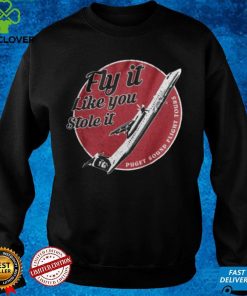 Fly It Like You Stole It Hoodie T shirt 2 Fly It Like You Stole It Hoodie T shirt