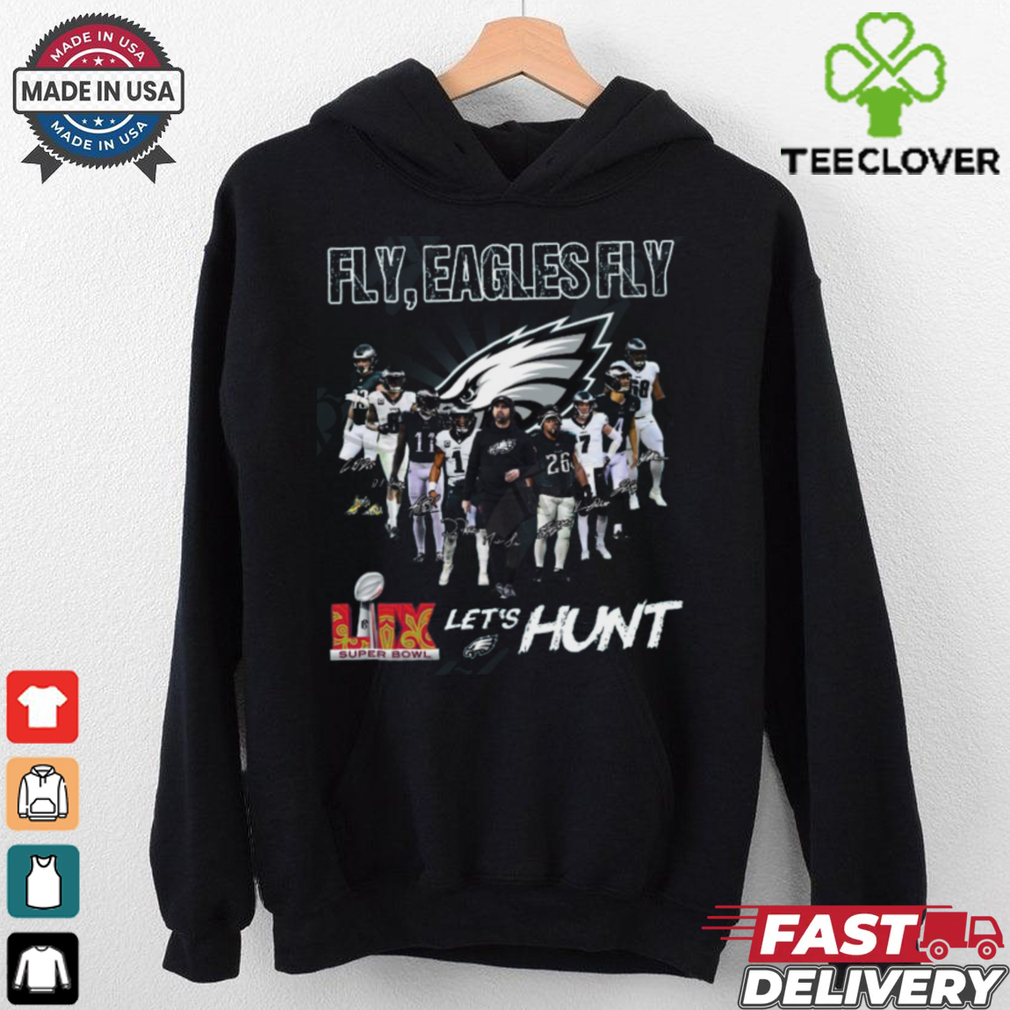 Fly, Philadelphia Eagles Fly LIX Super Bowl Let’s Hunt T Shirt Fly, Philadelphia Eagles Fly LIX Super Bowl Let’s Hunt T Shirt
