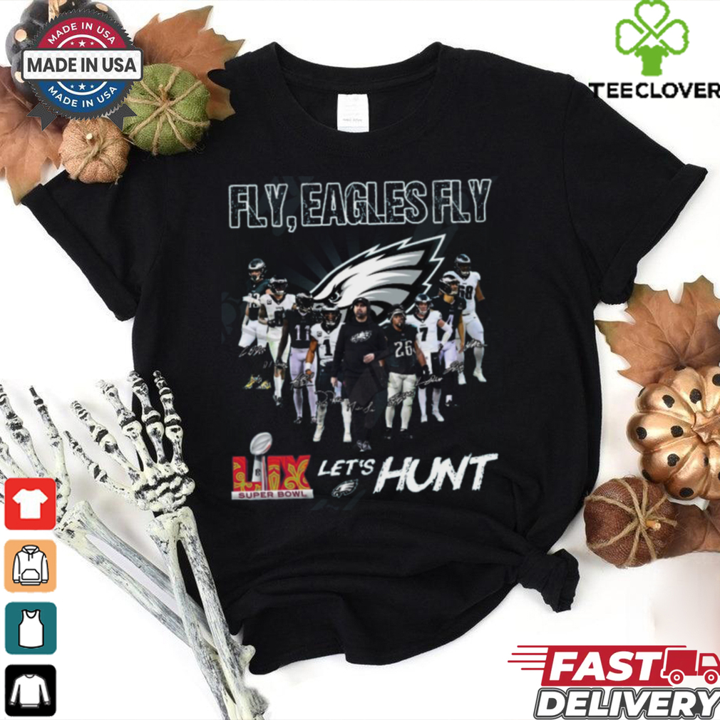 Fly, Philadelphia Eagles Fly LIX Super Bowl Let’s Hunt T Shirt Fly, Philadelphia Eagles Fly LIX Super Bowl Let’s Hunt T Shirt