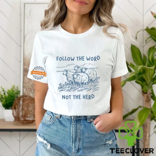 Follow The Word Not The Herd Sheep Shirt