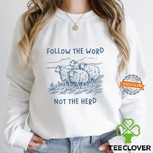 Follow The Word Not The Herd Sheep Shirt