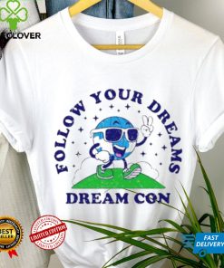 Follow Your Dreams Mascot Dream Con Shirt