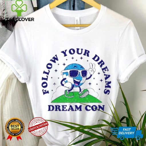 Follow Your Dreams Mascot Dream Con Shirt