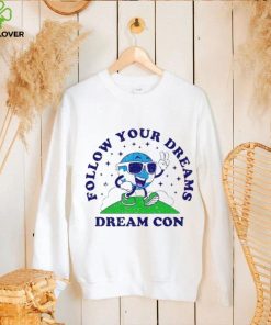 Follow Your Dreams Mascot Dream Con Shirt