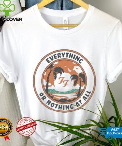 Foo Fighters Tour 2024 Everything Or Nothing At All Shirt