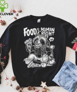 Food Is A Human Right Raccoon Shirt