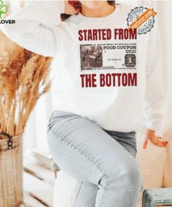 Food coupon started from the bottom shirt