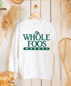 Foos Gone Wild Whole Foos Market Shirt