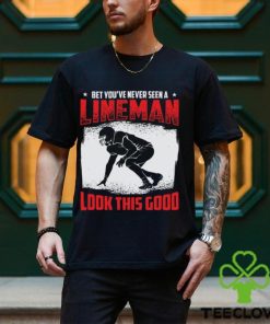 Football Lineman Life Funny Good Looking Player Sports T Shirt