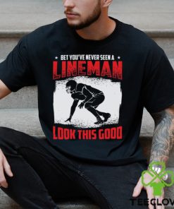 Football Lineman Life Funny Good Looking Player Sports T Shirt