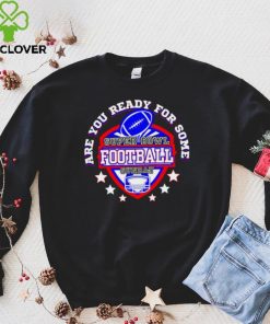 Football Super Bowl Sunday T hoodie, sweater, longsleeve, shirt v-neck, t-shirt