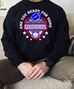 Football Super Bowl Sunday T hoodie, sweater, longsleeve, shirt v-neck, t-shirt