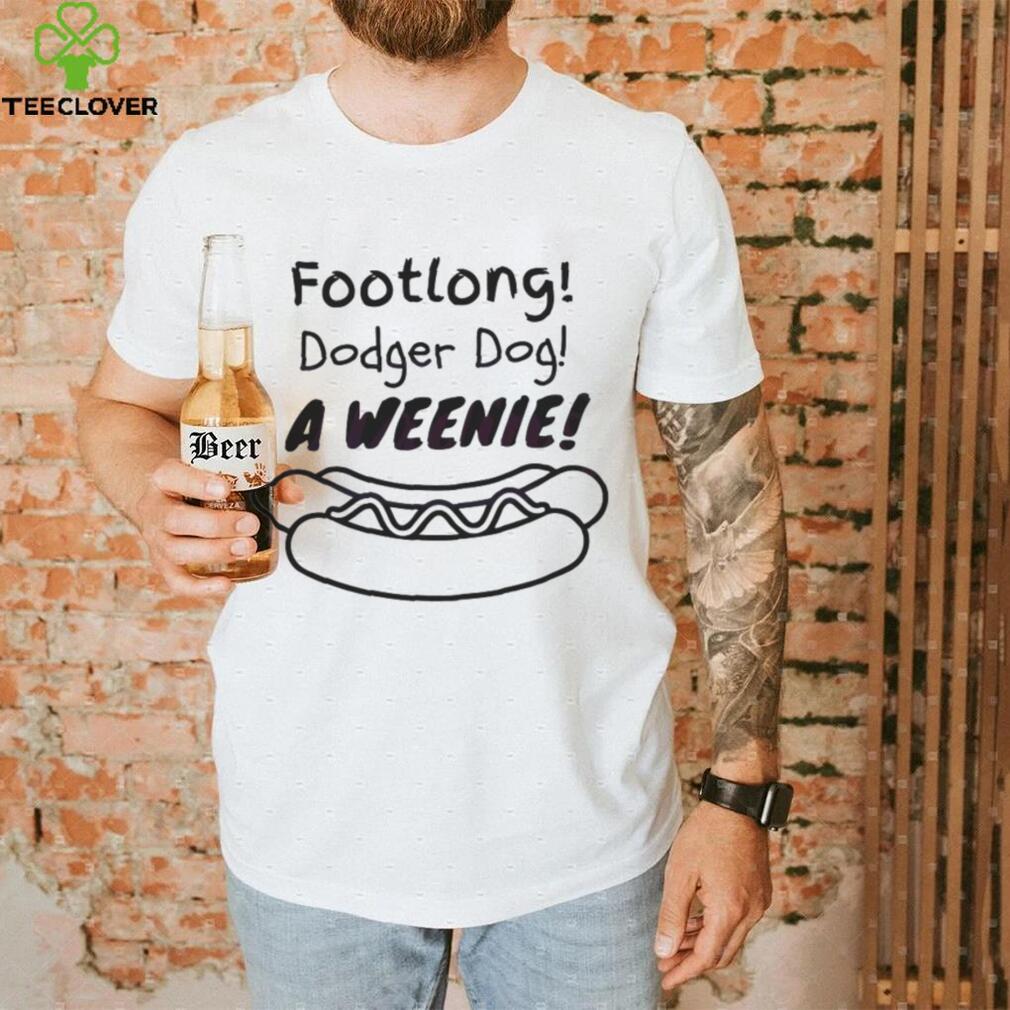 Footlong Dodger Dog A Weenie shirt - Limotees
