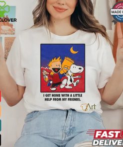 For All To Envy I Get Home With A Little Help From My Friends Shirt 1 For All To Envy I Get Home With A Little Help From My Friends Shirt