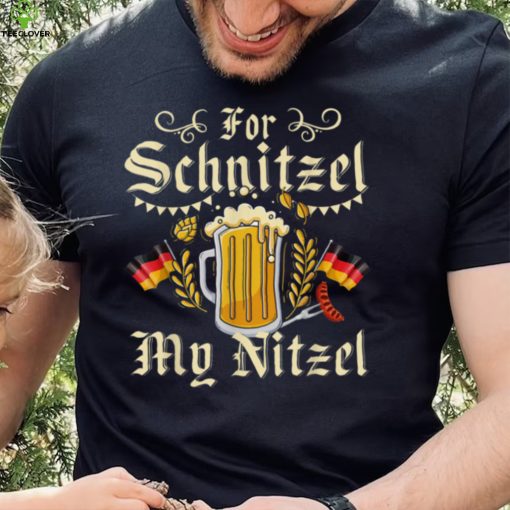 For Schnitzel My Nitzel Funny Oktoberfest T Shirt