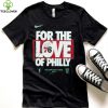 For The Love Of Philly 76Ers 2023 T Shirt