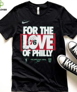 For The Love Of Philly 76Ers 2023 T Shirt