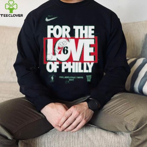 For The Love Of Philly 76Ers 2023 T Shirt